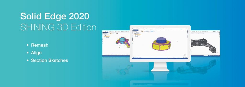 Доступна новая версия Solid Edge 2020: SHINING 3D Edition для 3D-сканеров серии EinScan